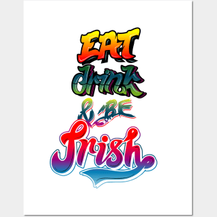 eat drink and be irish Posters and Art